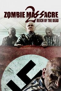 Різанина Зомбі 2: Рейх Мертвих (2015)